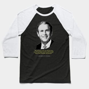 George W. Bush Quote Baseball T-Shirt